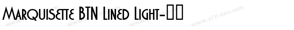 Marquisette BTN Lined Light字体转换